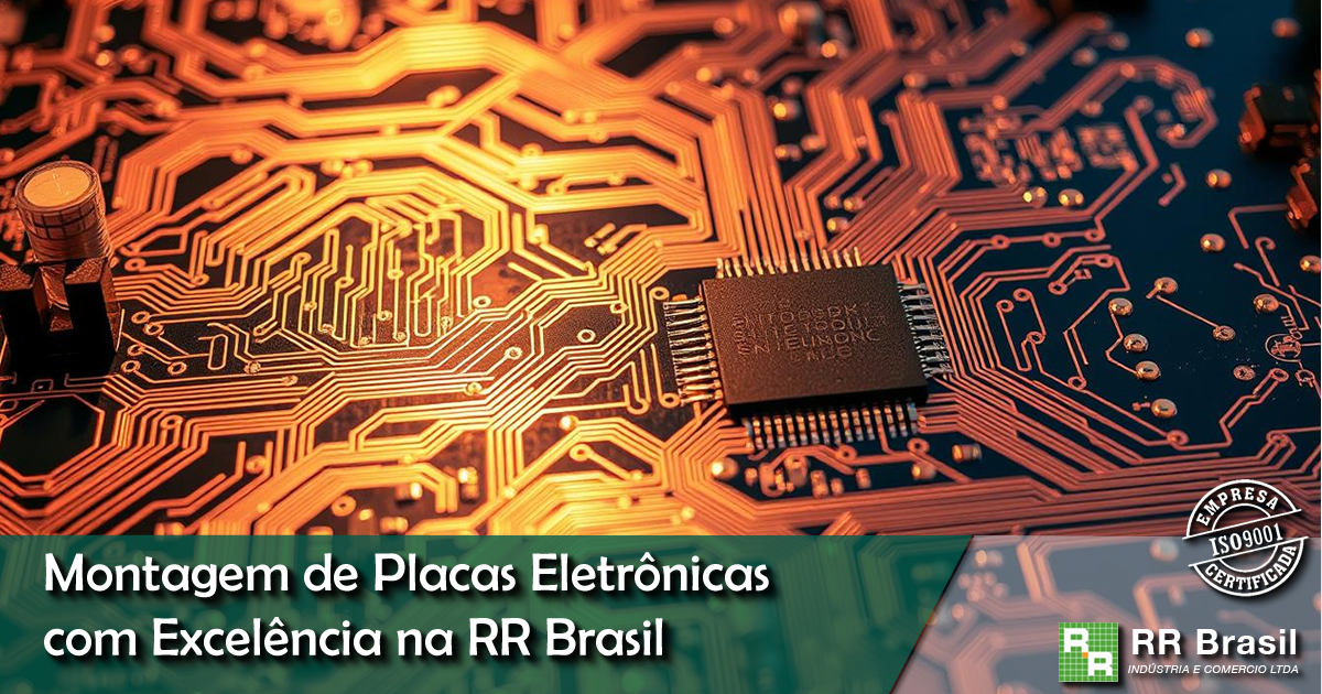 Montagem de Placas Eletrônicas com Excelência
